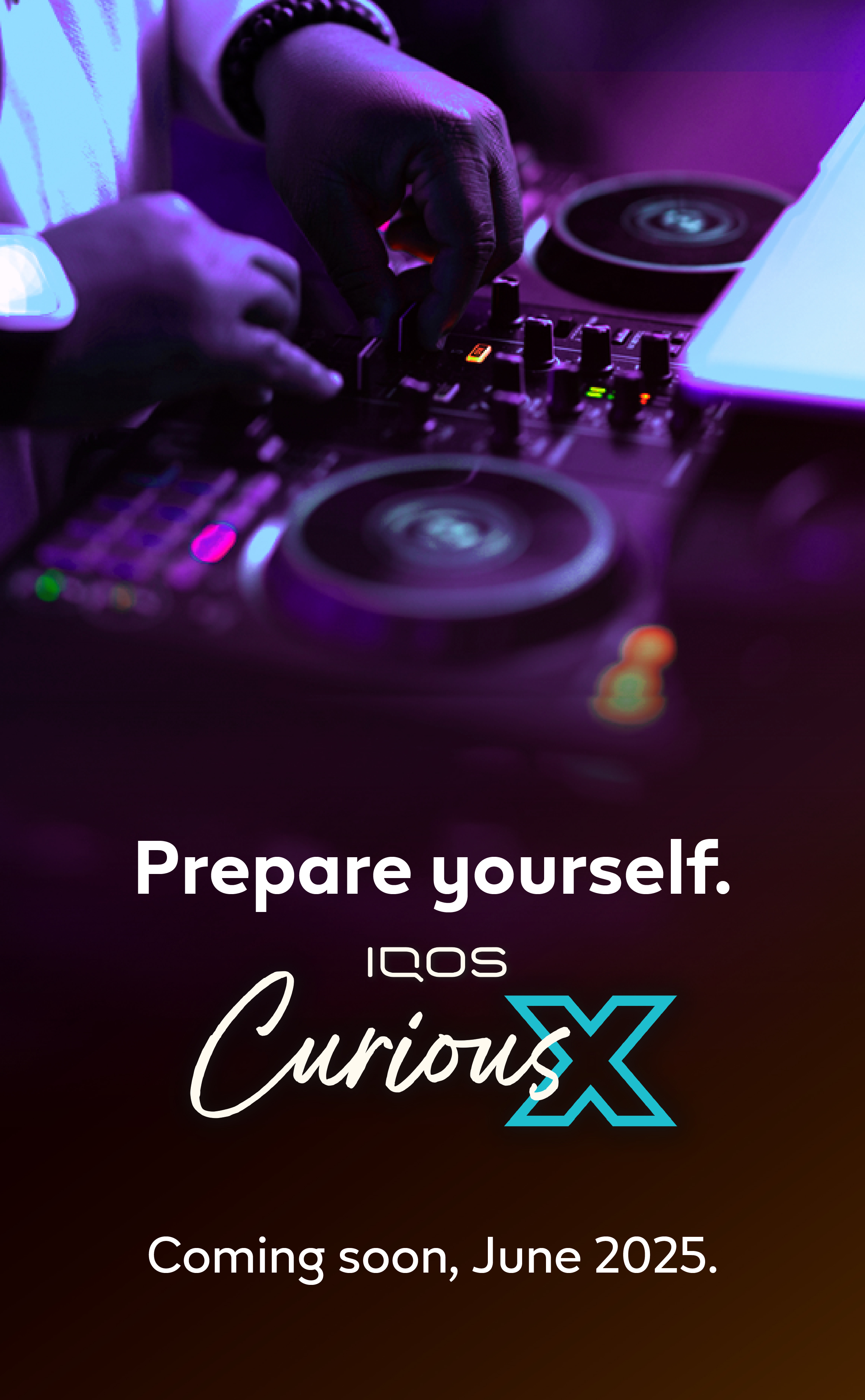 Banner with copy prepare yourself for IQOS Curious X coming soon June 2025