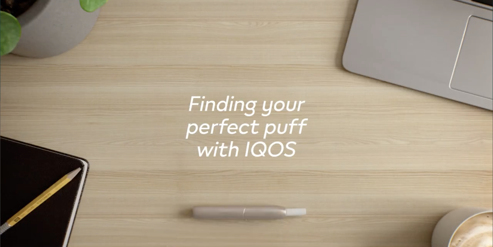 Find your perfect puff with IQOS